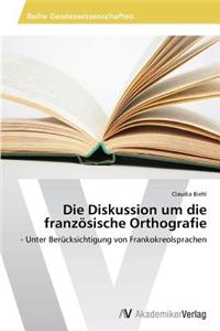 Diskussion Um Die Franzosische Orthografie