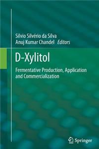 D-Xylitol: Fermentative Production, Application and Commercialization