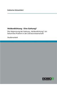 Heldendichtung - Eine Gattung?
