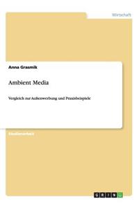 Ambient Media. Vergleich zur Außenwerbung und Praxisbeispiele
