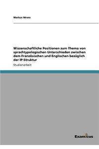 Wissenschaftliche Positionen zum Thema von sprachtypologischen Unterschieden zwischen dem Französischen und Englischen bezüglich der IP-Struktur