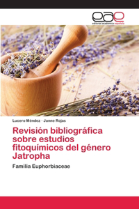 Revisión bibliográfica sobre estudios fitoquímicos del género Jatropha