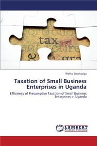 Taxation of Small Business Enterprises in Uganda