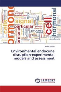 Environmental endocrine disruption-experimental models and assessment