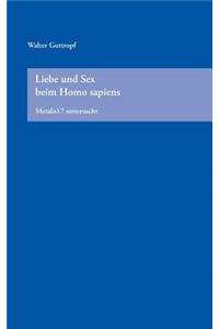 Liebe und Sex beim Homo Sapiens