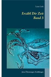 Erzähl Dir Zeit