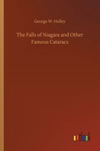The Falls of Niagara and Other Famous Cataracs