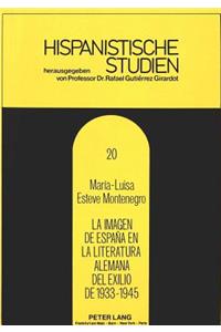 Imagen de España En La Literatura Alemana del Exilio de 1933-1945