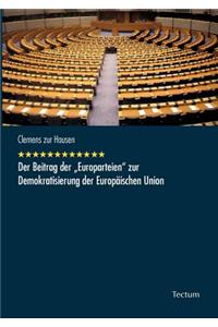Der Beitrag der Europarteien zur Demokratisierung der Europäischen Union