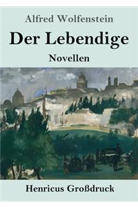 Lebendige (Großdruck): Novellen