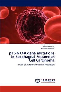 p16INK4A gene mutations in Esophageal Squamous Cell Carcinoma