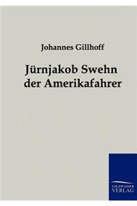 Jürnjakob Swehn der Amerikafahrer