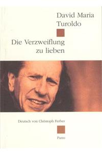 Verzweiflung Zu Lieben: Gedichte Italienisch-Deutsch. Deutsch Von Christoph Ferber