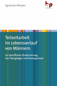 Teilzeitarbeit im Lebensverlauf von Mannern