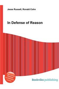 In Defense of Reason