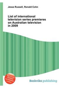 List of International Television Series Premieres on Australian Television in 2009