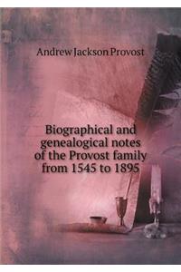 Biographical and genealogical notes of the Provost family from 1545 to 1895