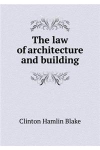 The Law of Architecture and Building