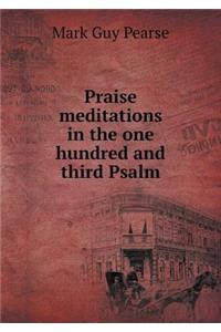 Praise Meditations in the One Hundred and Third Psalm