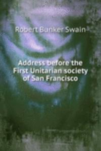 ADDRESS BEFORE THE FIRST UNITARIAN SOCI