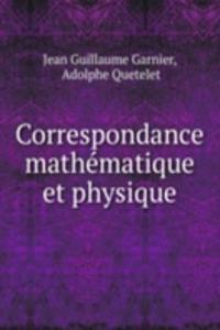 Correspondance mathematique et physique
