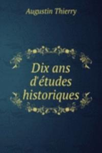 Dix ans d'etudes historiques