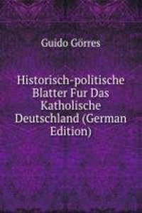 Historisch-politische Blatter Fur Das Katholische Deutschland (German Edition)