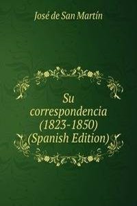 Su correspondencia (1823-1850) (Spanish Edition)