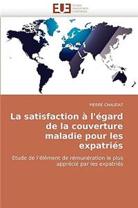 Satisfaction A L''Egard de La Couverture Maladie Pour Les Expatries