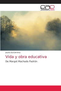 Vida y obra educativa