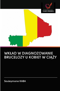 Wklad W Diagnozowanie Brucelozy U Kobiet W CiĄŻy