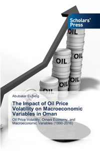 Impact of Oil Price Volatility on Macroeconomic Variables in Oman