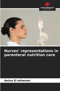 Nurses' representations in parenteral nutrition care