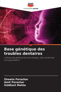 Base génétique des troubles dentaires