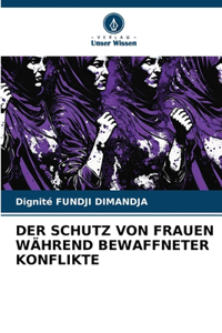 Der Schutz Von Frauen Während Bewaffneter Konflikte