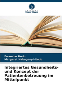 Integriertes Gesundheits- und Konzept der Patientenbetreuung im Mittelpunkt