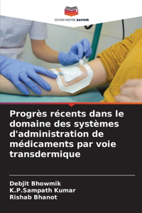 Progrès récents dans le domaine des systèmes d'administration de médicaments par voie transdermique