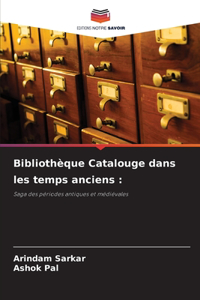 Bibliothèque Catalouge dans les temps anciens