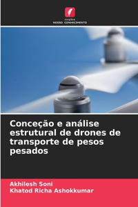 Conceção e análise estrutural de drones de transporte de pesos pesados