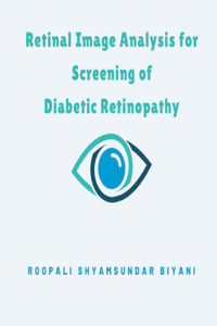 Retinal Image Analysis for Screening of Diabetic Retinopathy