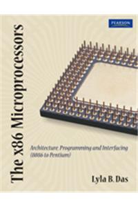The X 86 Microprocessors: Architecture, Programming and Interfacing (8086 to Pentium)
