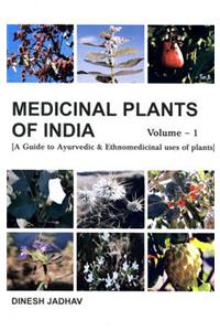 Medicinal Plants of India: A Guide to Ayurvedic and Ethnomedicinal Plants: v. 1