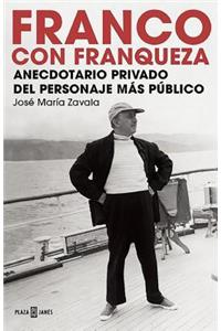 Franco con franqueza / Anecdotario privado del personaje mas publico