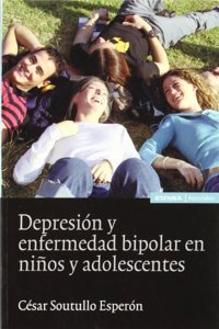 Depresion y enfermedad bipolar en ninos y adolescentes (Astrolabio) (Spanish Edition)