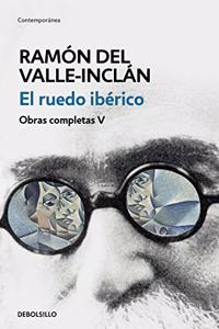 El ruedo iberico (Obras completas Valle-Inclan 5) (Spanish Edition)