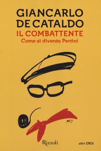 Il combattente. Come si diventa Pertini