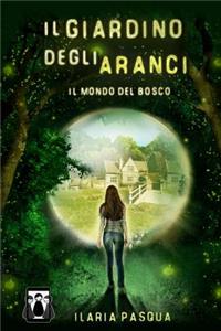 Il Giardino degli Aranci - Il Mondo del Bosco