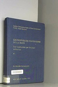 Les Nouvelles Conventions De La Haye: Leur Application Par Les Juges Nationaux Recueil DES Decisions, Bibliographie Et Situation Actuelle