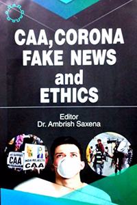 CAA,CORONA,FAKE NEWS AND ETHICS