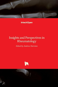 Insights and Perspectives in Rheumatology